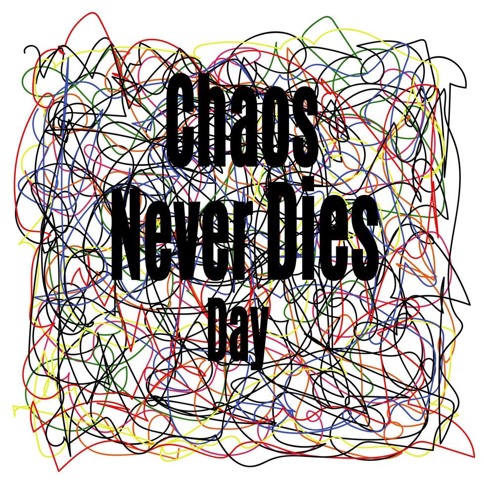 Chaos Never Dies Day, Idea for poster, banner, flyer or postcard vector