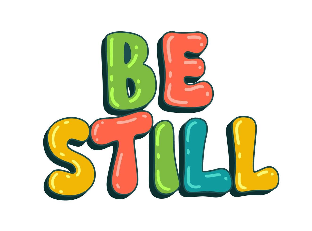 Inspirational self care lettering illustration - Be still. Isolated vector typography design element