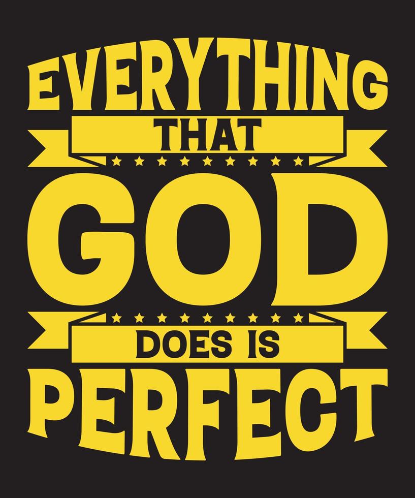 Everything That God Does Is Perfect Tshirt Design vector