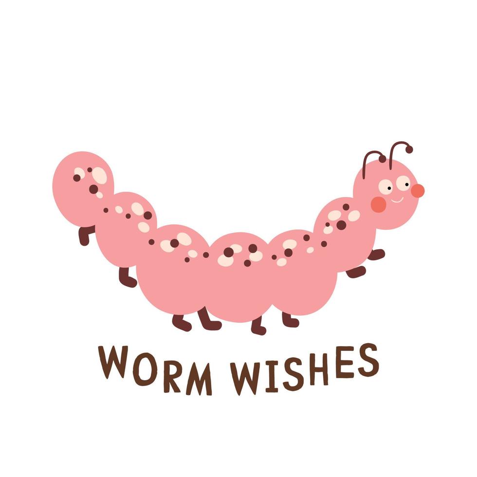 Worm baby insect. Cute baby pink worm, childish insect. Worm wishes text, birthday card illustration. Sweet kids poster banner worm isolated element. Vector insect character. Nursery print