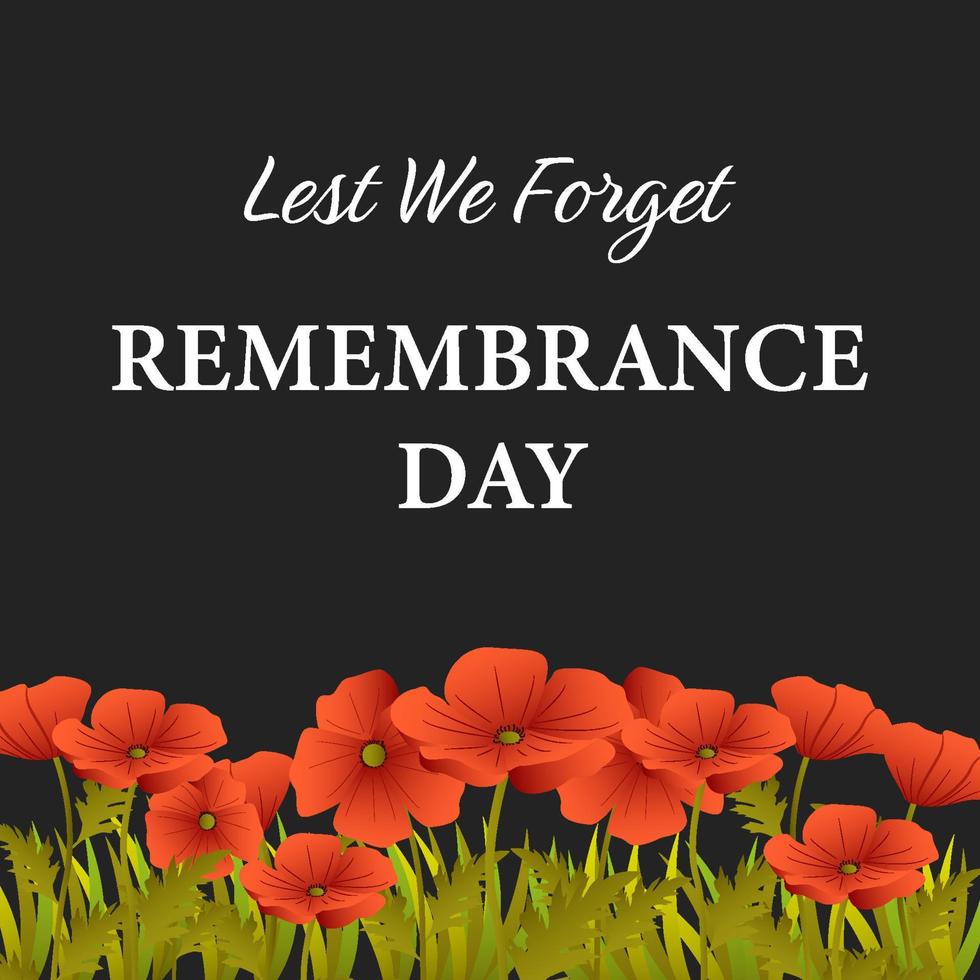 Remembrance Day lest we forget illustration with poppy flowers vector