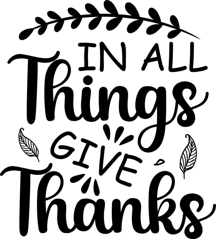 In All things Give Thanks typography motivational quote illustration vector