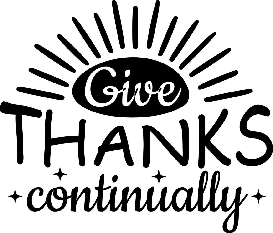 Give Thanks continually handwritten lettering motivational quote vector