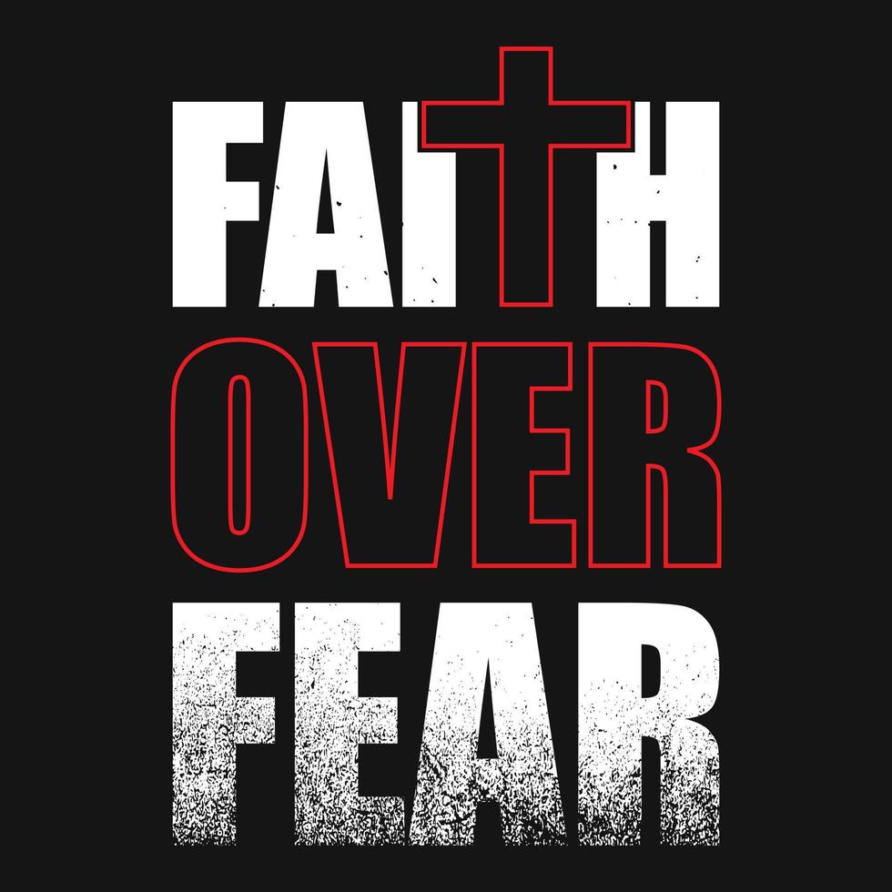 Faith over fear - Typography T shirt design vector