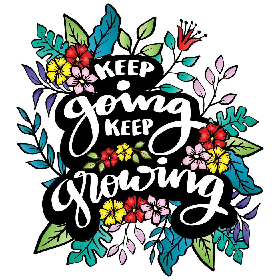 Keep going keep growing hand lettering. Poster quote. vector