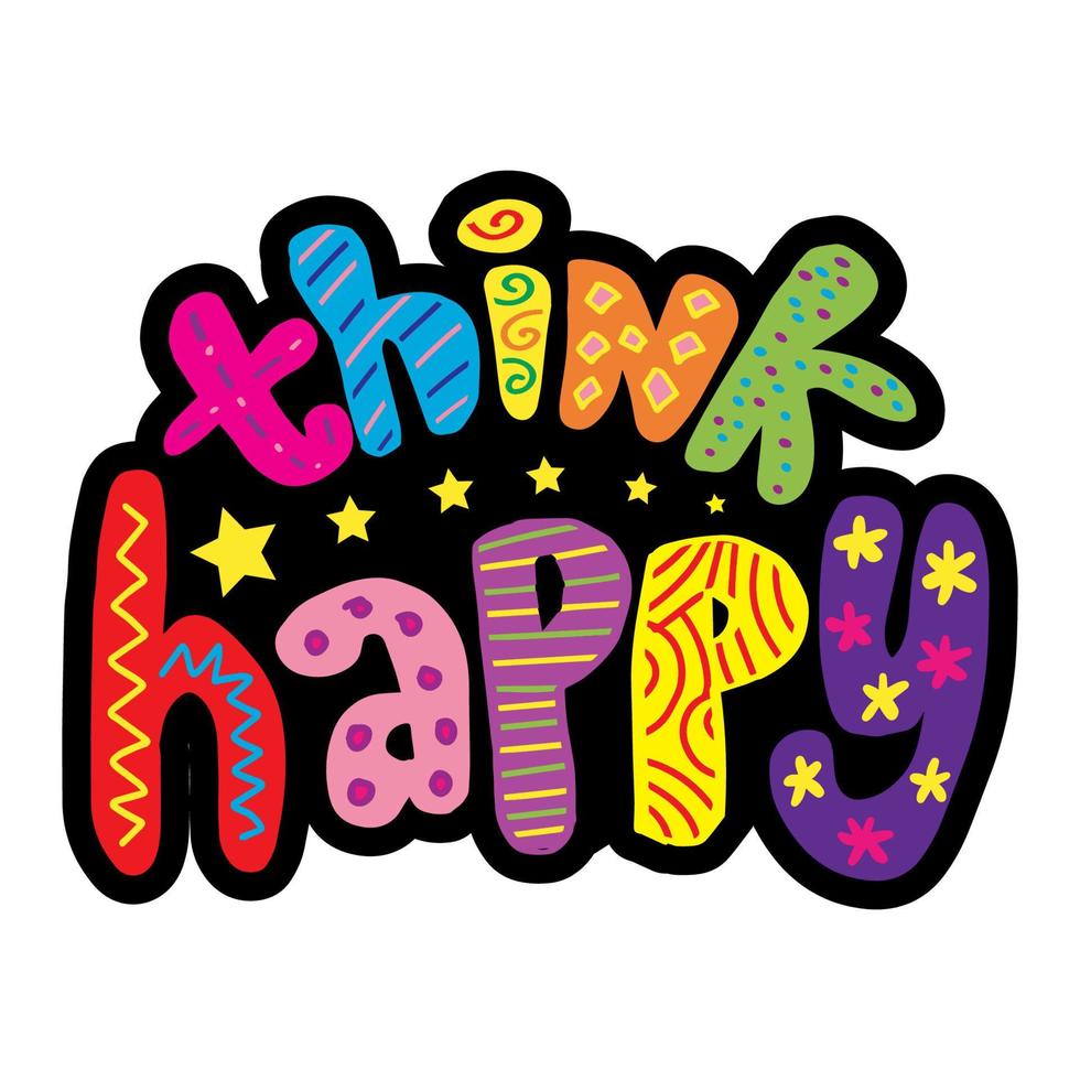 Think happy hand lettering decorative. vector