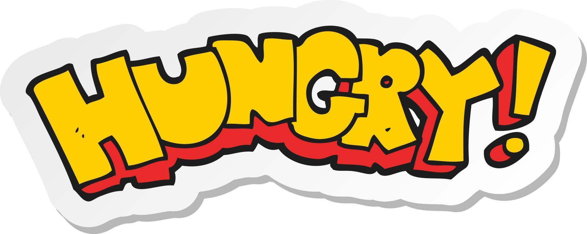 sticker of a cartoon hungry text vector