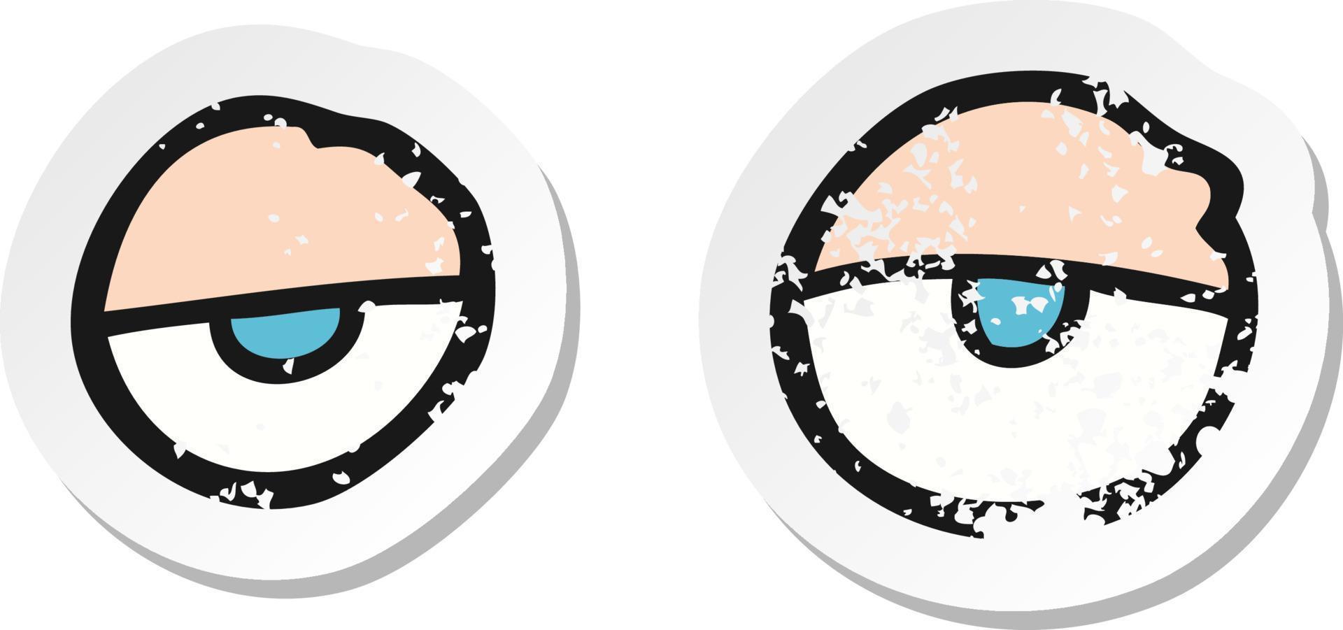 retro distressed sticker of a cartoon tired eyes vector
