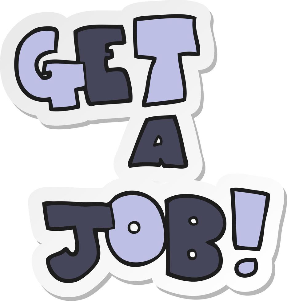 sticker of a cartoon Get A Job symbol vector