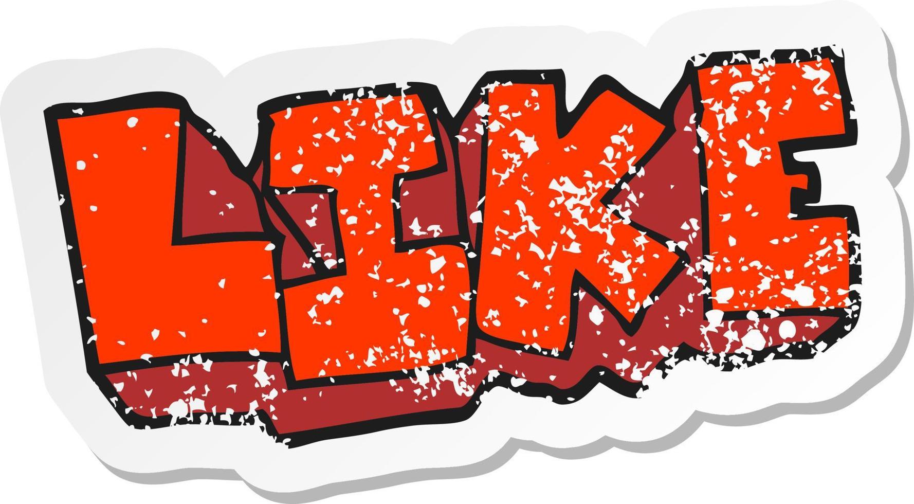 retro distressed sticker of a cartoon word like vector