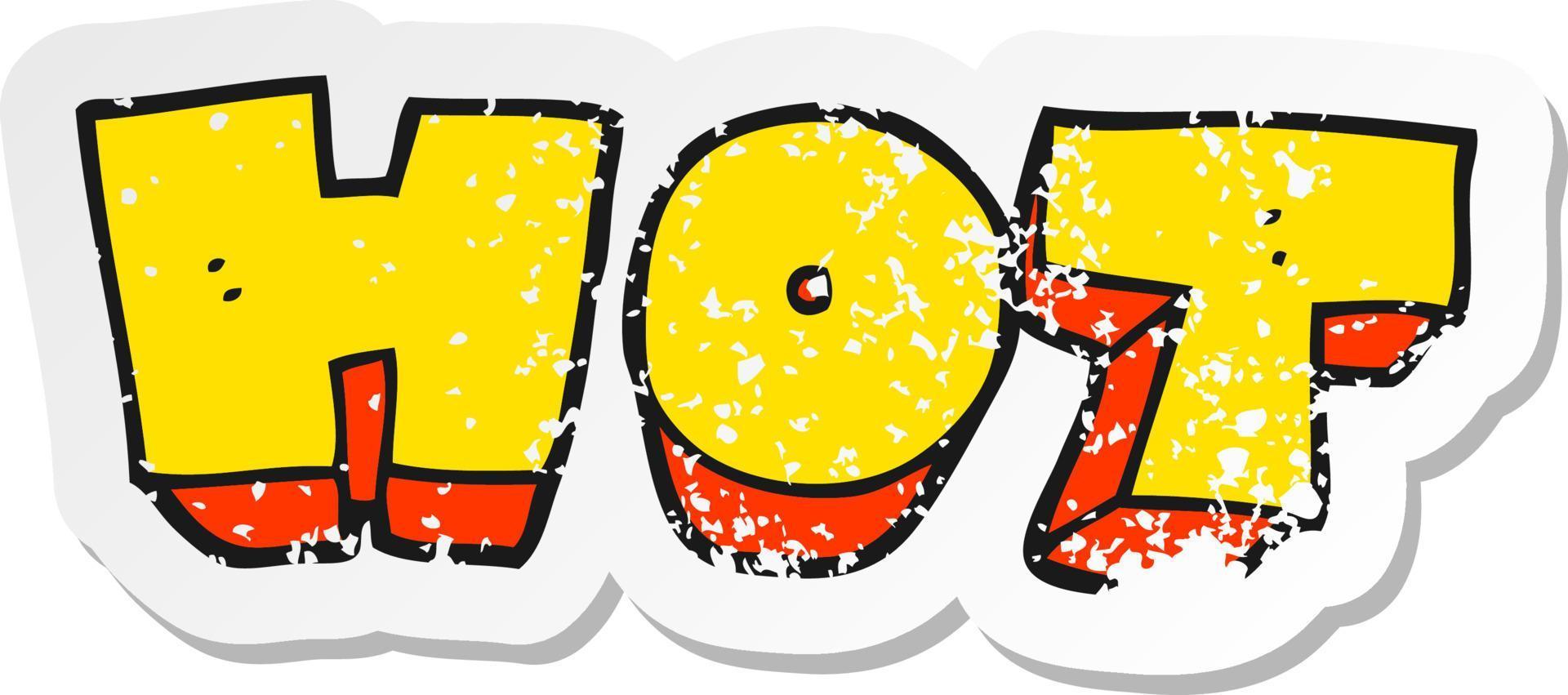 retro distressed sticker of a cartoon word hot 12361113 Vector Art at  Vecteezy