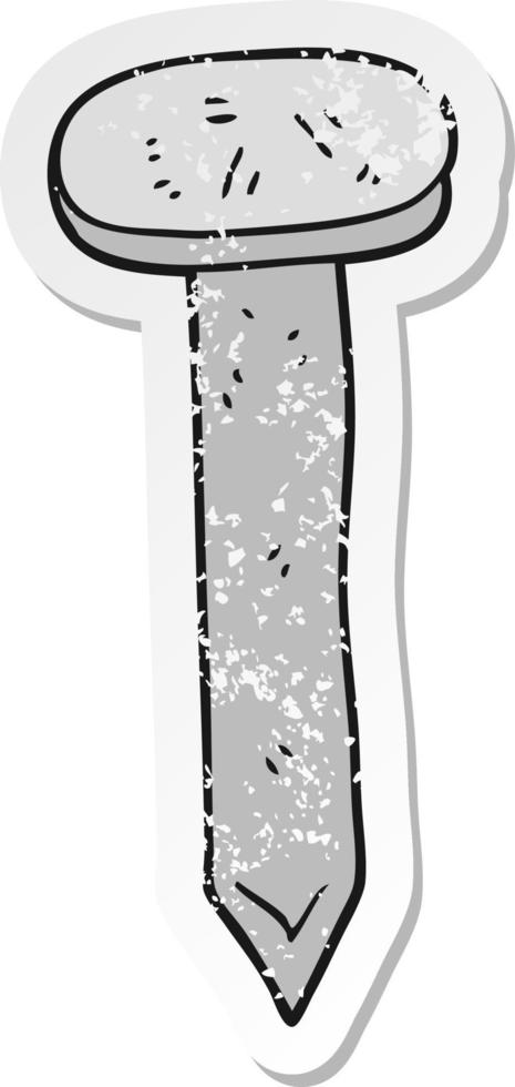 retro distressed sticker of a cartoon nail vector