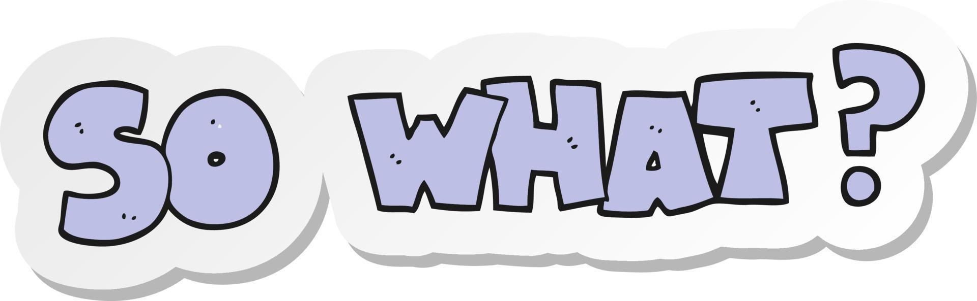 sticker of a cartoon so what symbol vector