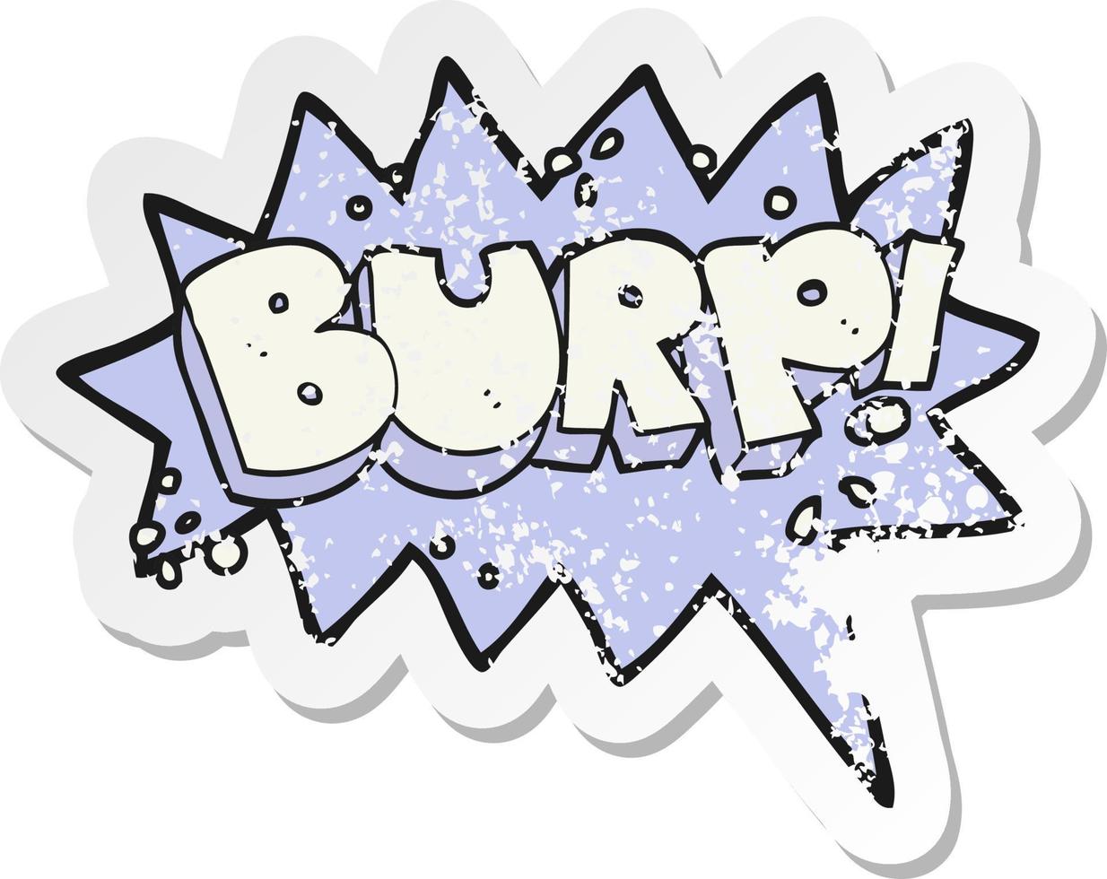 retro distressed sticker of a cartoon burp symbol vector