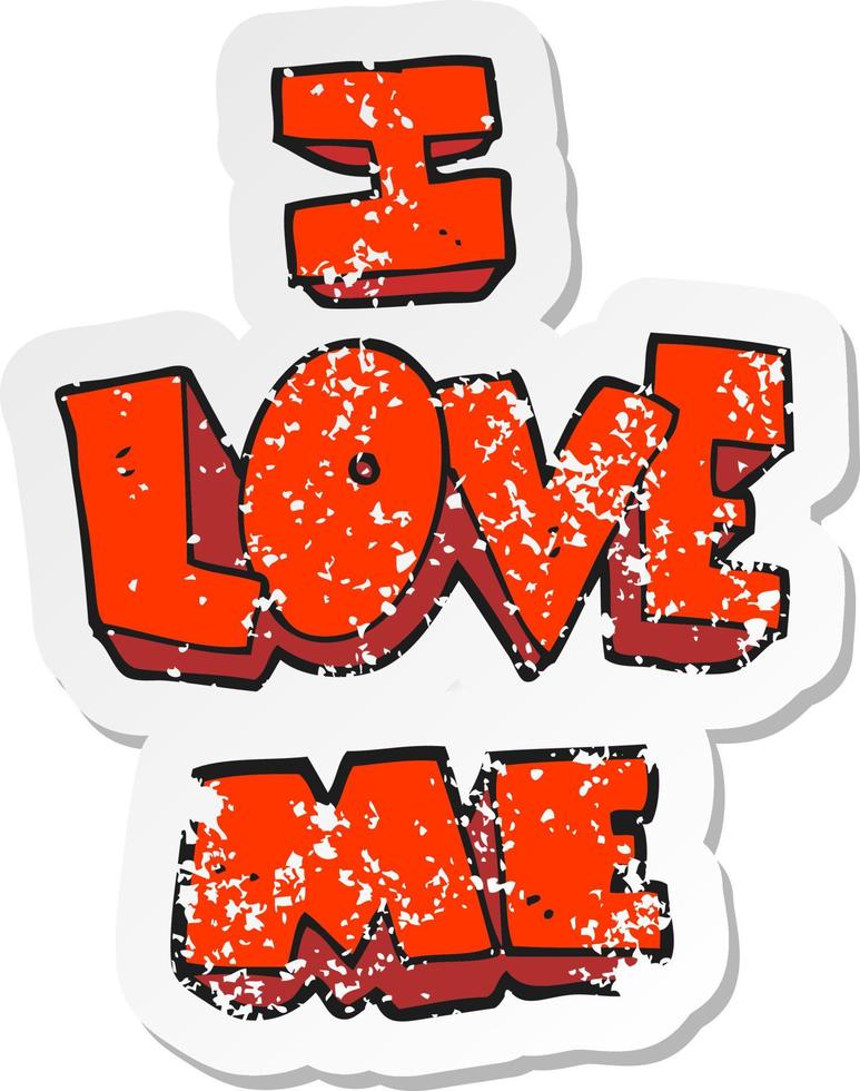 retro distressed sticker of a i love me cartoon symbol vector