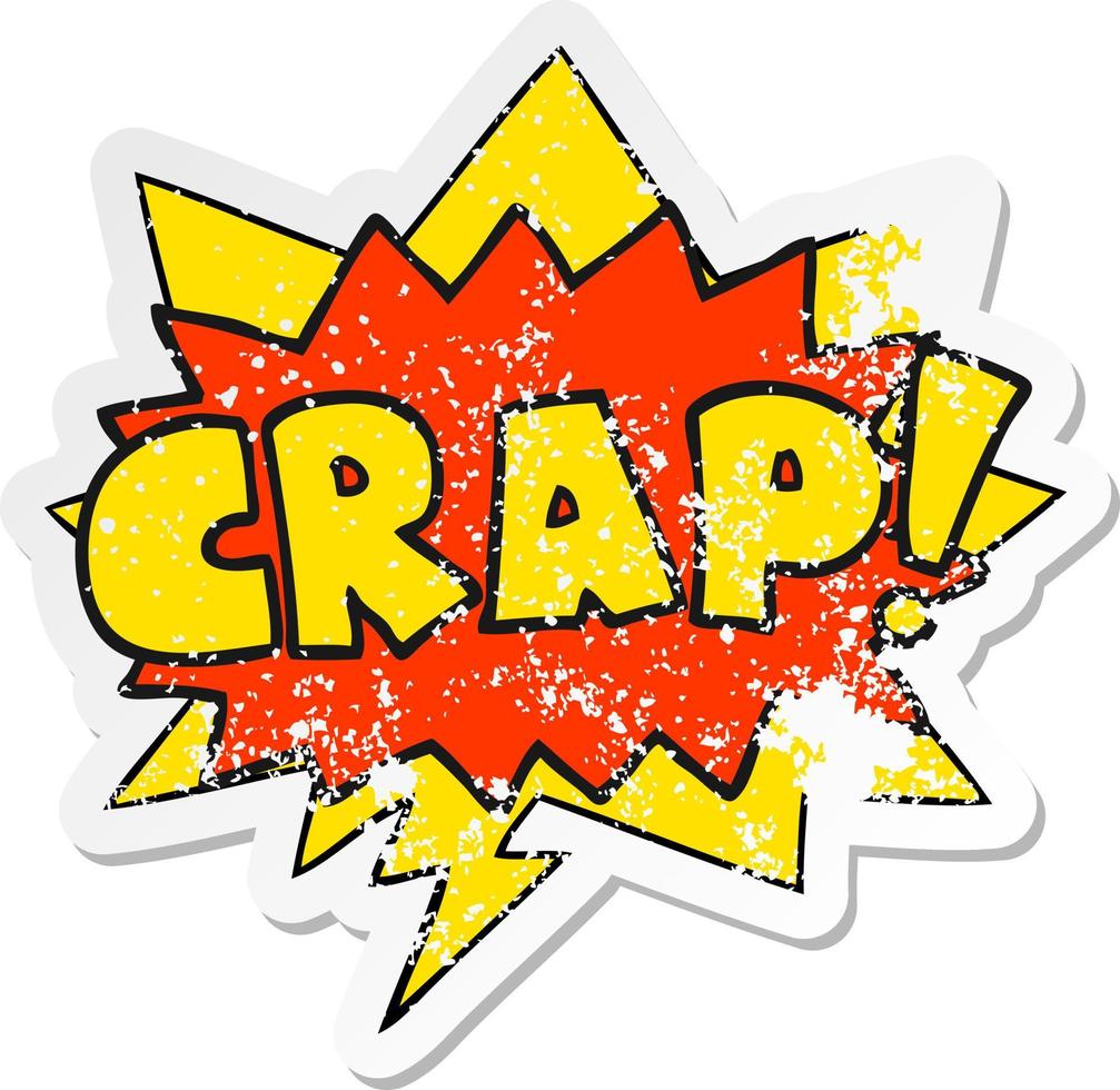 cartoon word Crap  and speech bubble distressed sticker vector