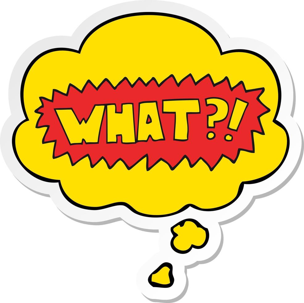 cartoon word What   and thought bubble as a printed sticker vector
