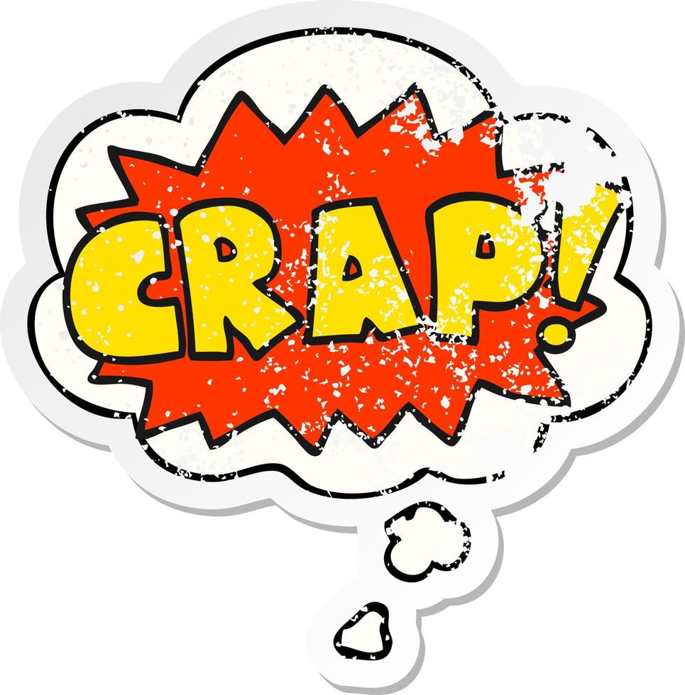 cartoon word Crap  and thought bubble as a distressed worn sticker vector