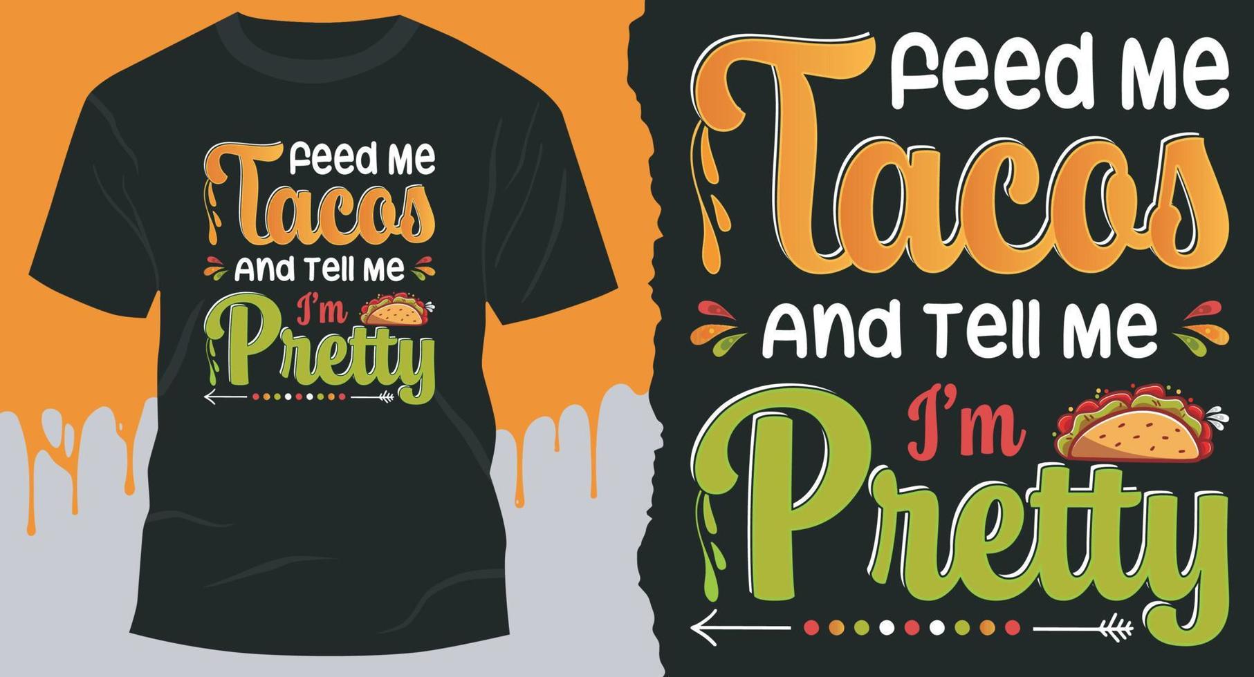 Dame tacos y dime que soy bonita. mejor diseño de camiseta de regalo de taco vector