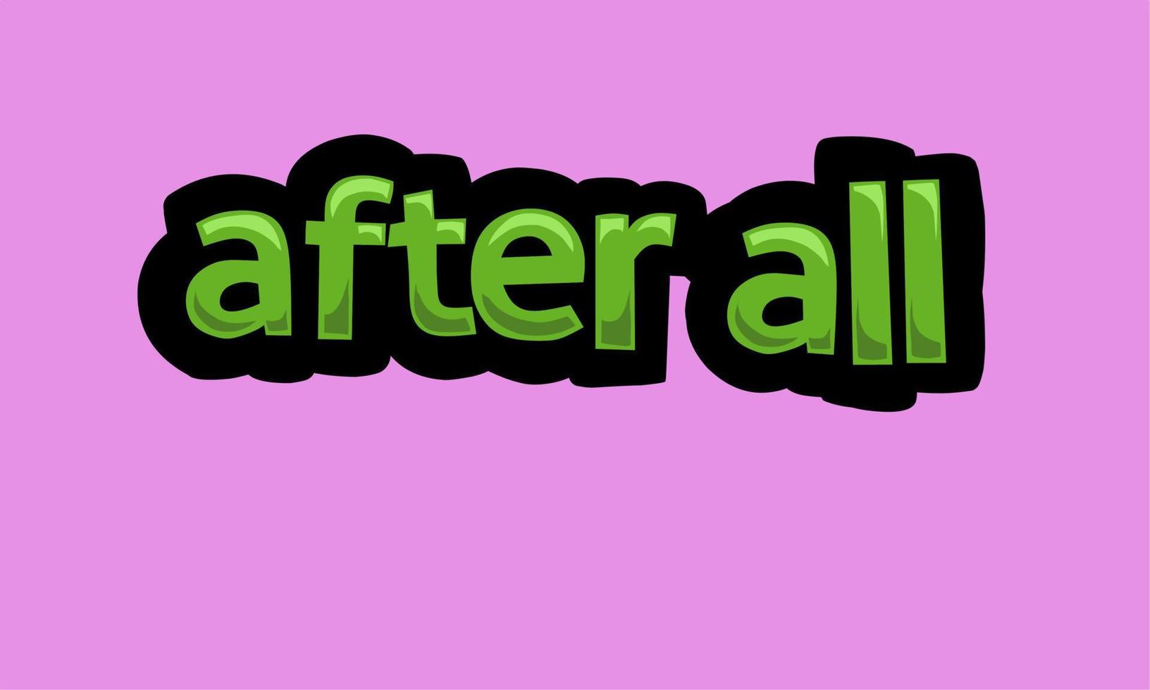AFTER ALL writing vector design on a pink background
