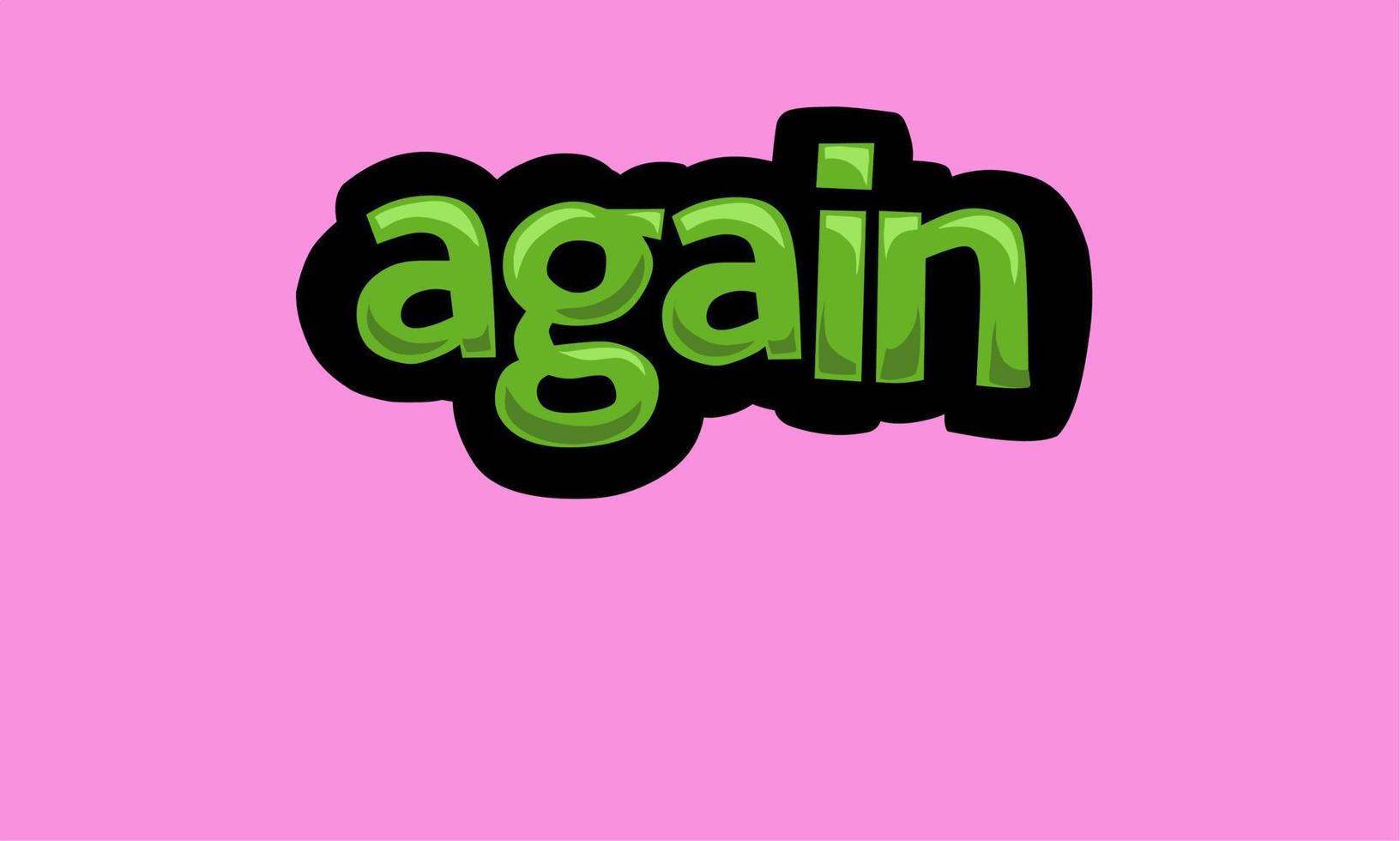 AGAIN writing vector design on a pink background