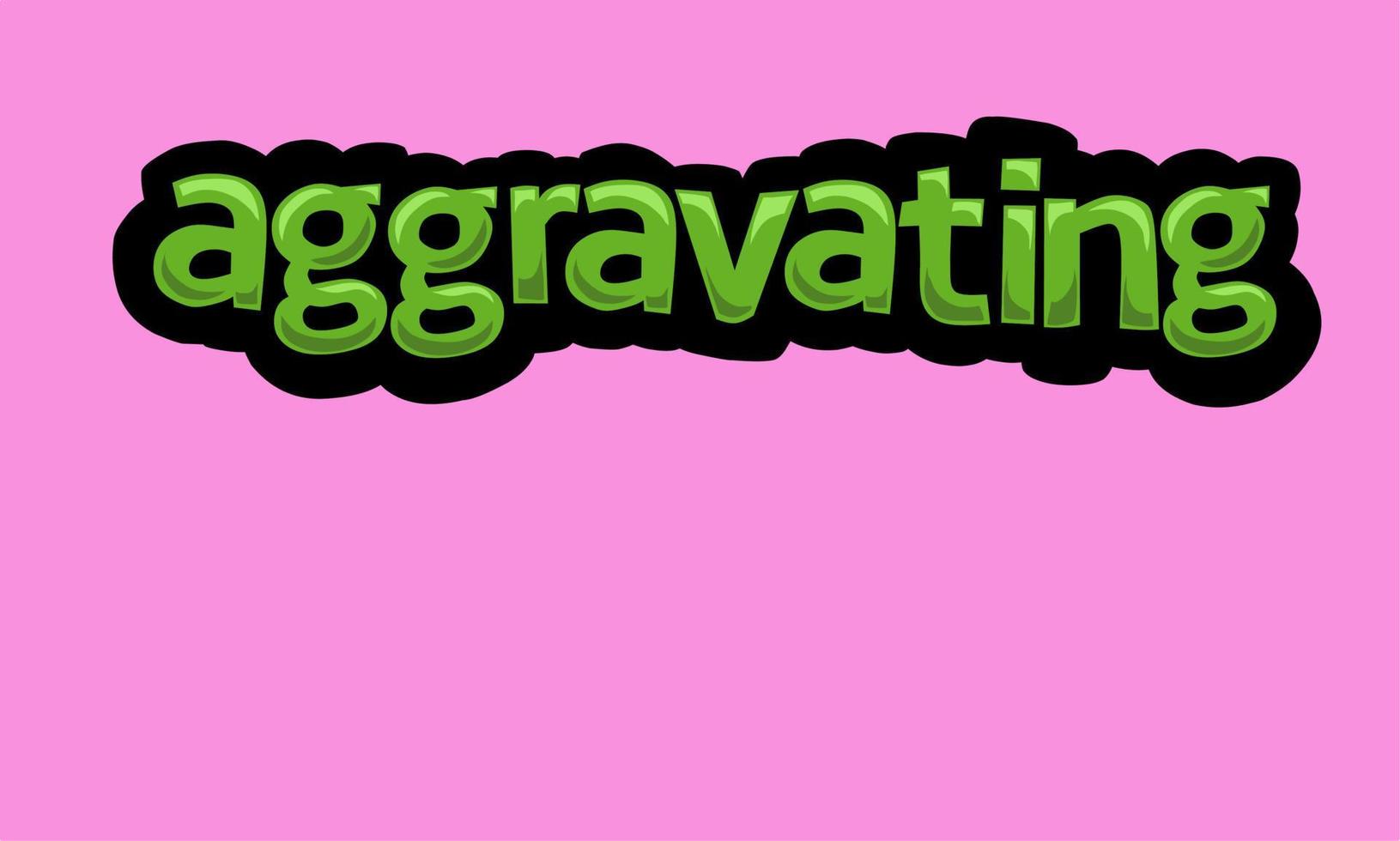 AGGRAVATING writing vector design on a pink background