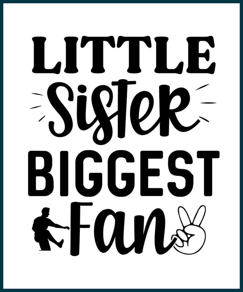Little sister biggest fan. Football fan saying, quote for T shirts design. Football lover gift idea. American football tee typography phrase vector illustration print, card, greeting, sticker.