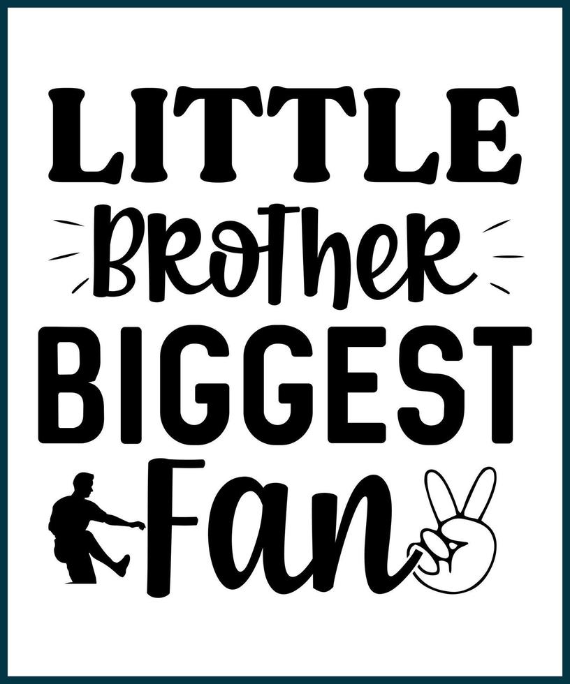 Little brother biggest fan. Football fan saying, quote for T shirts design. Football lover gift idea. American football tee typography phrase vector illustration print, card, greeting, sticker.