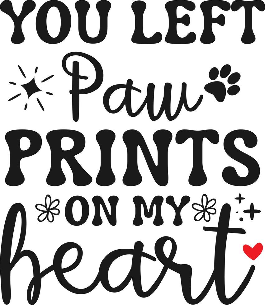 You left paw prints on my heart. Funny Christmas dog saying vector illustration design isolated on white background. Xmas holidays pet or cat paw sign. Santa paws quotes. Print for gift,  t shirt