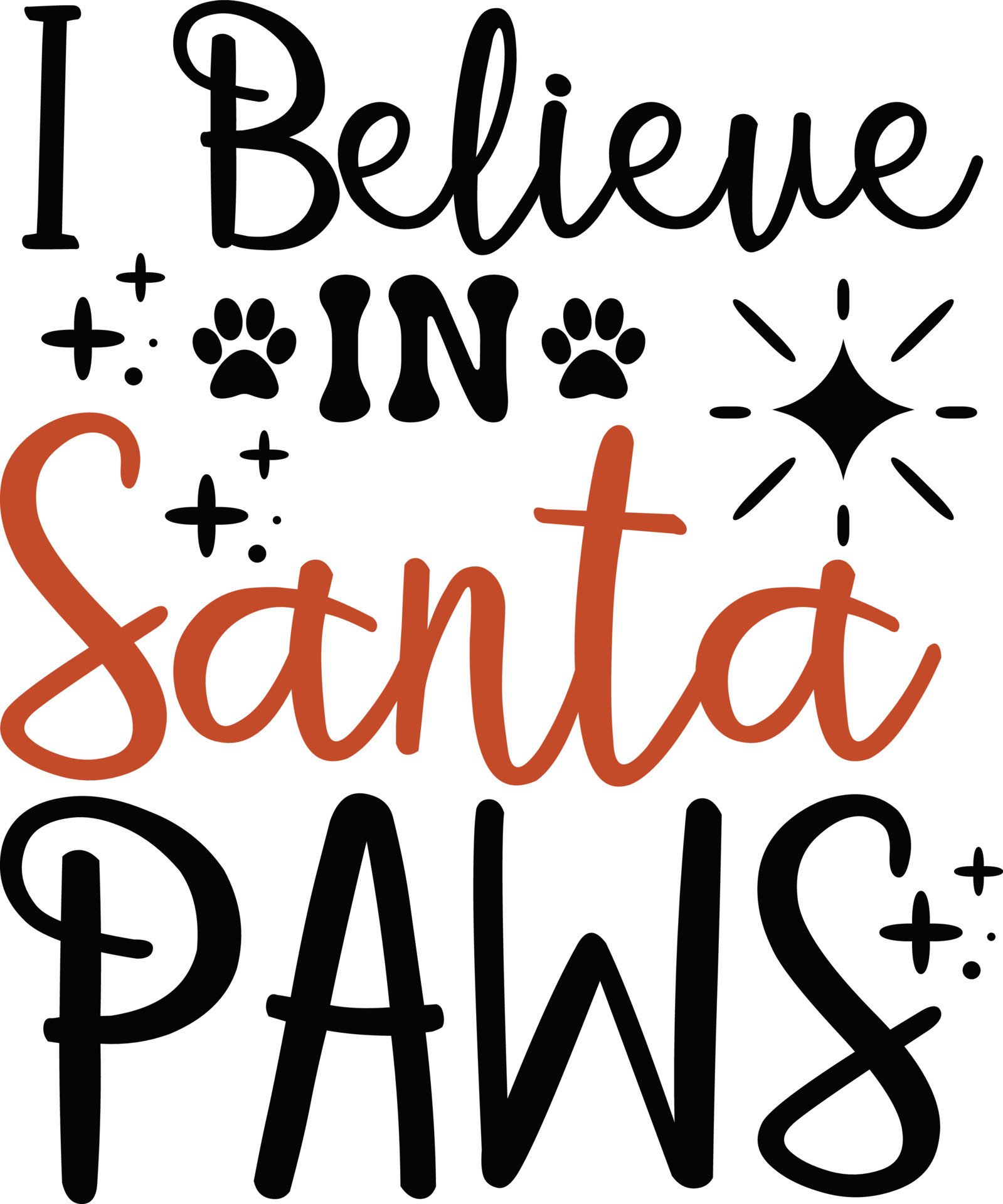 Santa Paws I Do Believe In Christmas I believe in Santa paws. Funny Christmas dog saying vector illustration