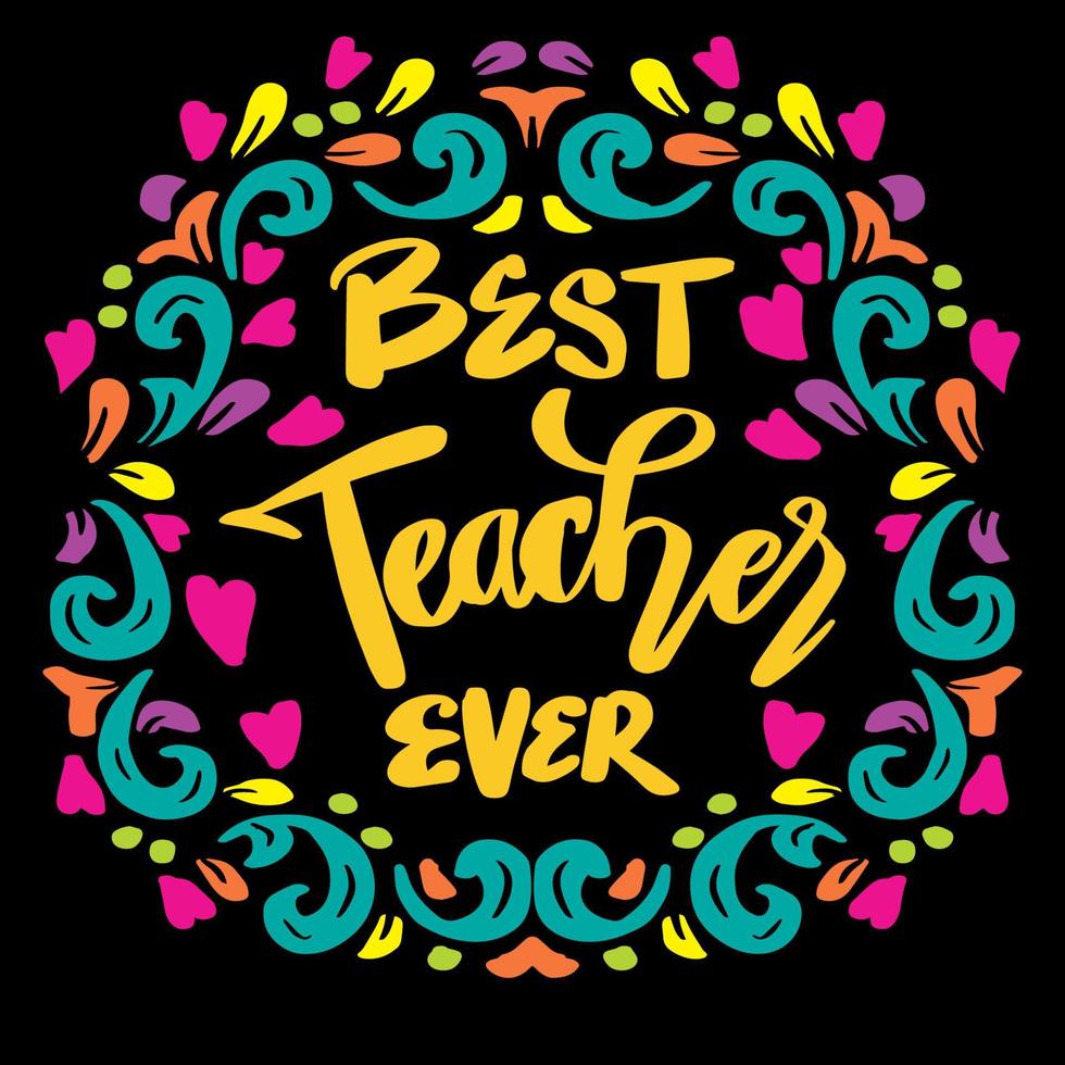 Best teacher ever hand lettering vector