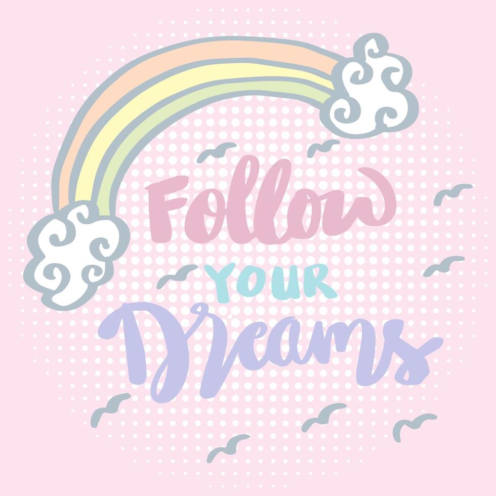 Follow your dreams hand lettering. vector