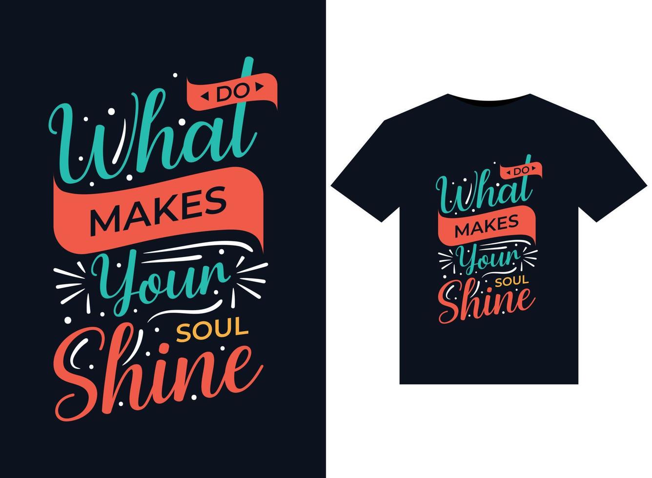 Do what makes your soul shine illustrations for print-ready T-Shirts design vector