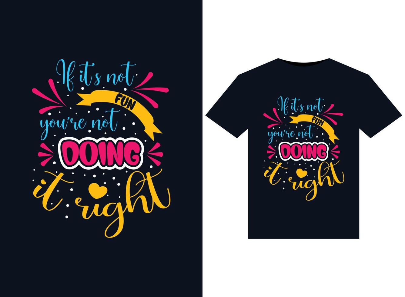 If it's not fun or scary you're not doing it right illustrations for print-ready T-Shirts design vector