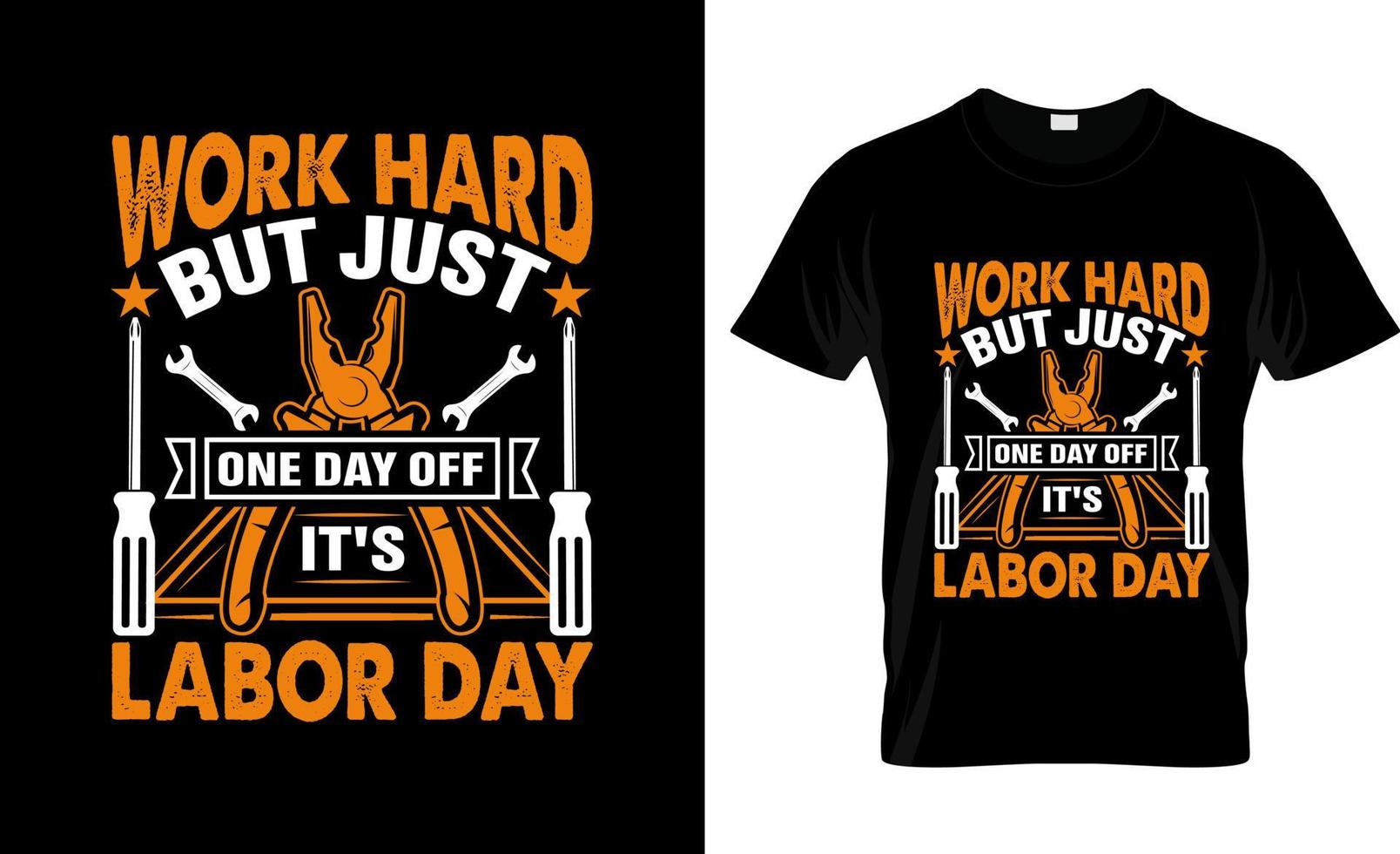 Labor Day  t-shirt design, Labor Day  t-shirt slogan and apparel design, Labor Day  typography, Labor Day  vector, Labor Day  illustration vector
