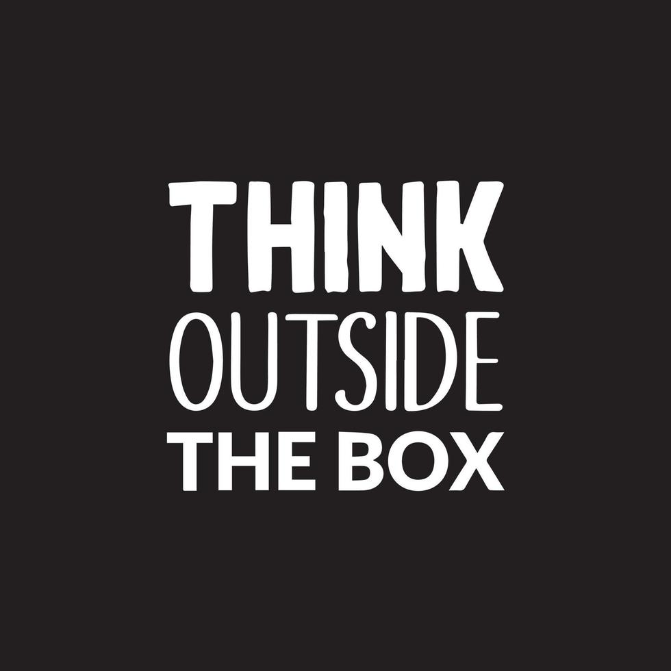 Motivational typography quote - Think outside the box vector