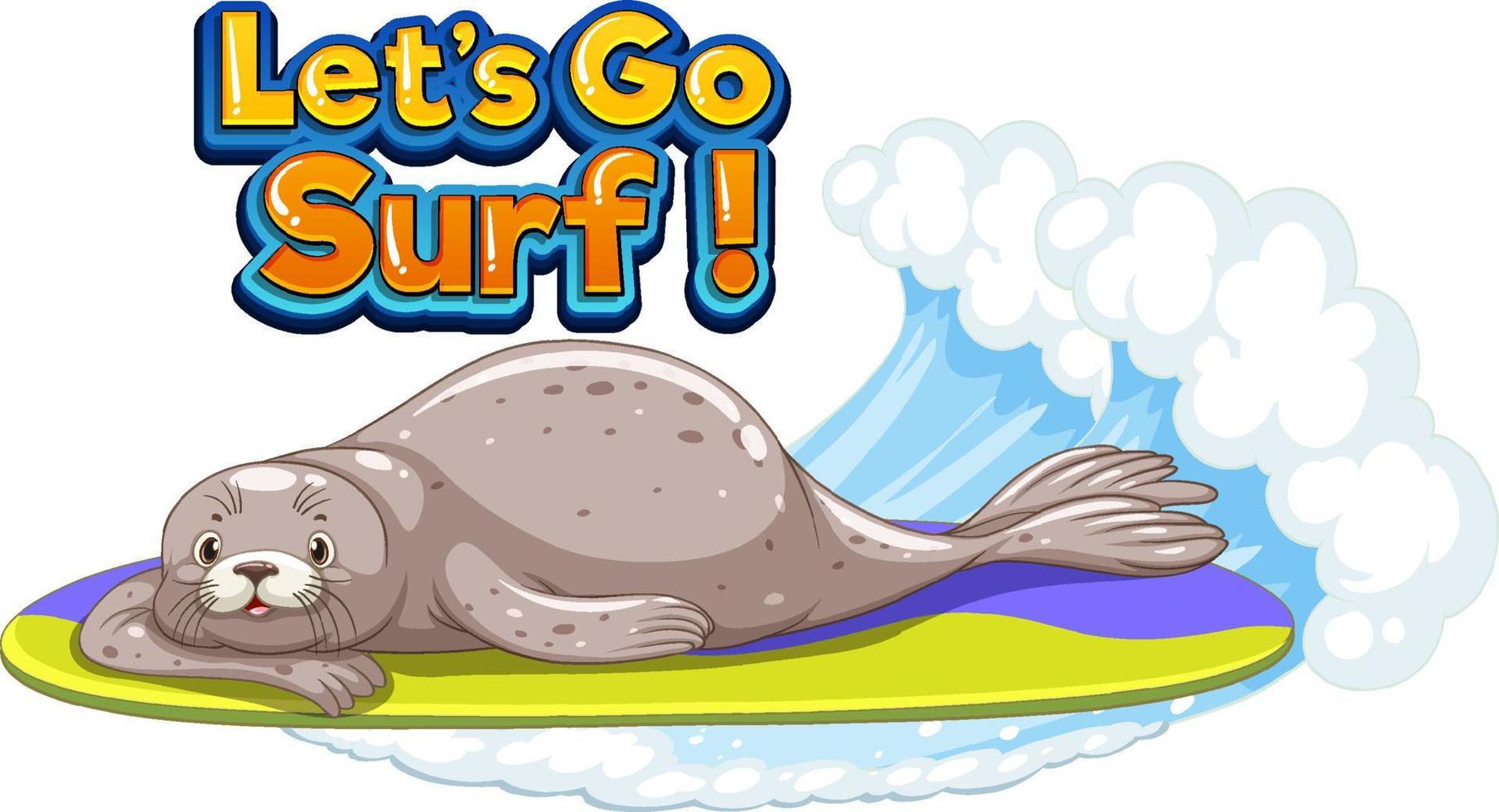 Seal cartoon character with lets go word vector