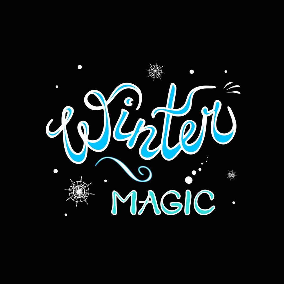 Winter Magic, Elegant Lettering With Flourishes and Snowflakes. Hand-Drawn Quote on Black Background vector