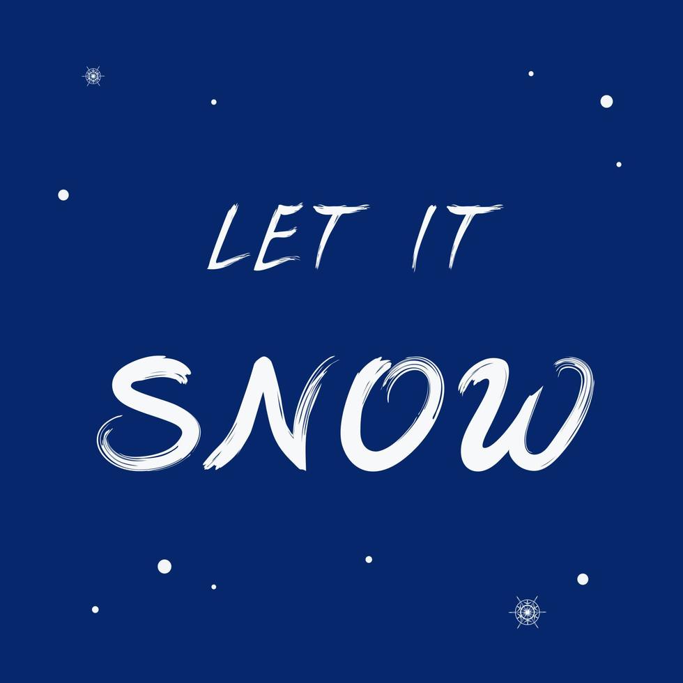 Let It Snow, Nice Simple Brush Lettering With Snowflakes. Hand-Drawn Quote From a Christmas Song vector