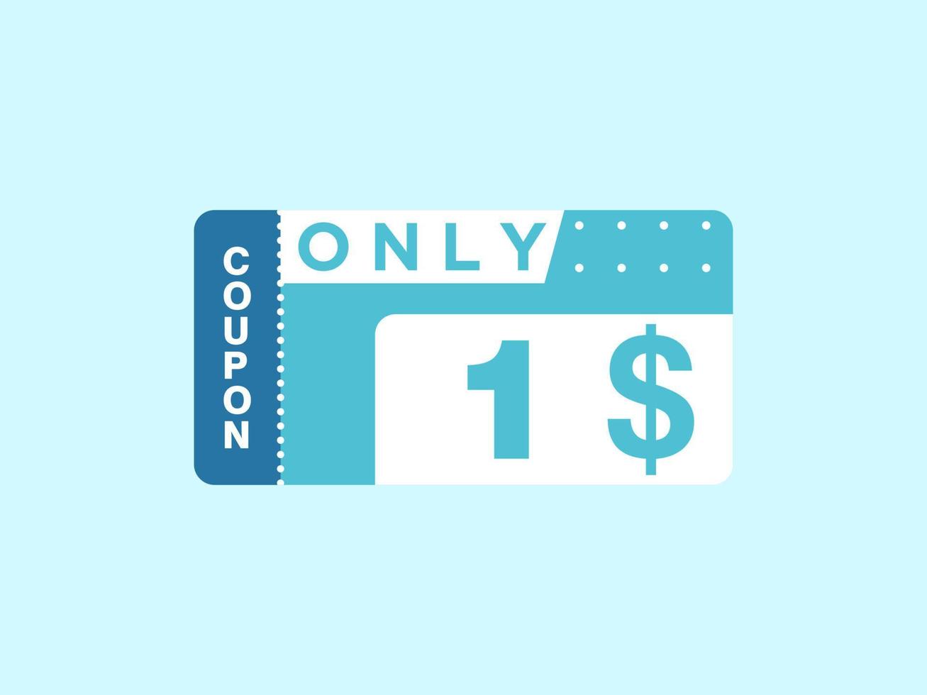 1 Dollar Only Coupon sign or Label or discount voucher Money Saving label, with coupon vector illustration summer offer ends weekend holiday