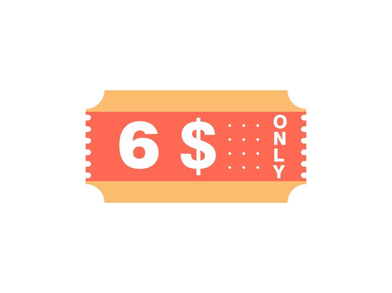 6 Dollar Only Coupon sign or Label or discount voucher Money Saving label, with coupon vector illustration summer offer ends weekend holiday