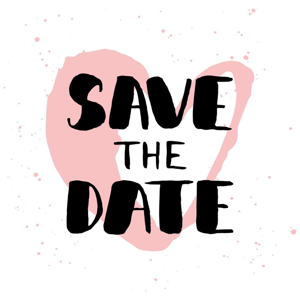 Save the Date invite greeting card vector template with modern calligraphy and pink splashes and heart on white background. Handwritten lettering. Hand drawn typography design elements.