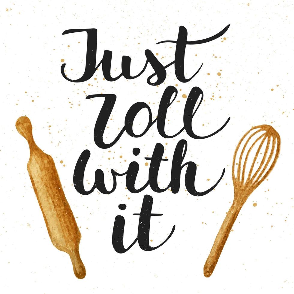 Just roll with it with kitchen tools, handwritten lettering vector