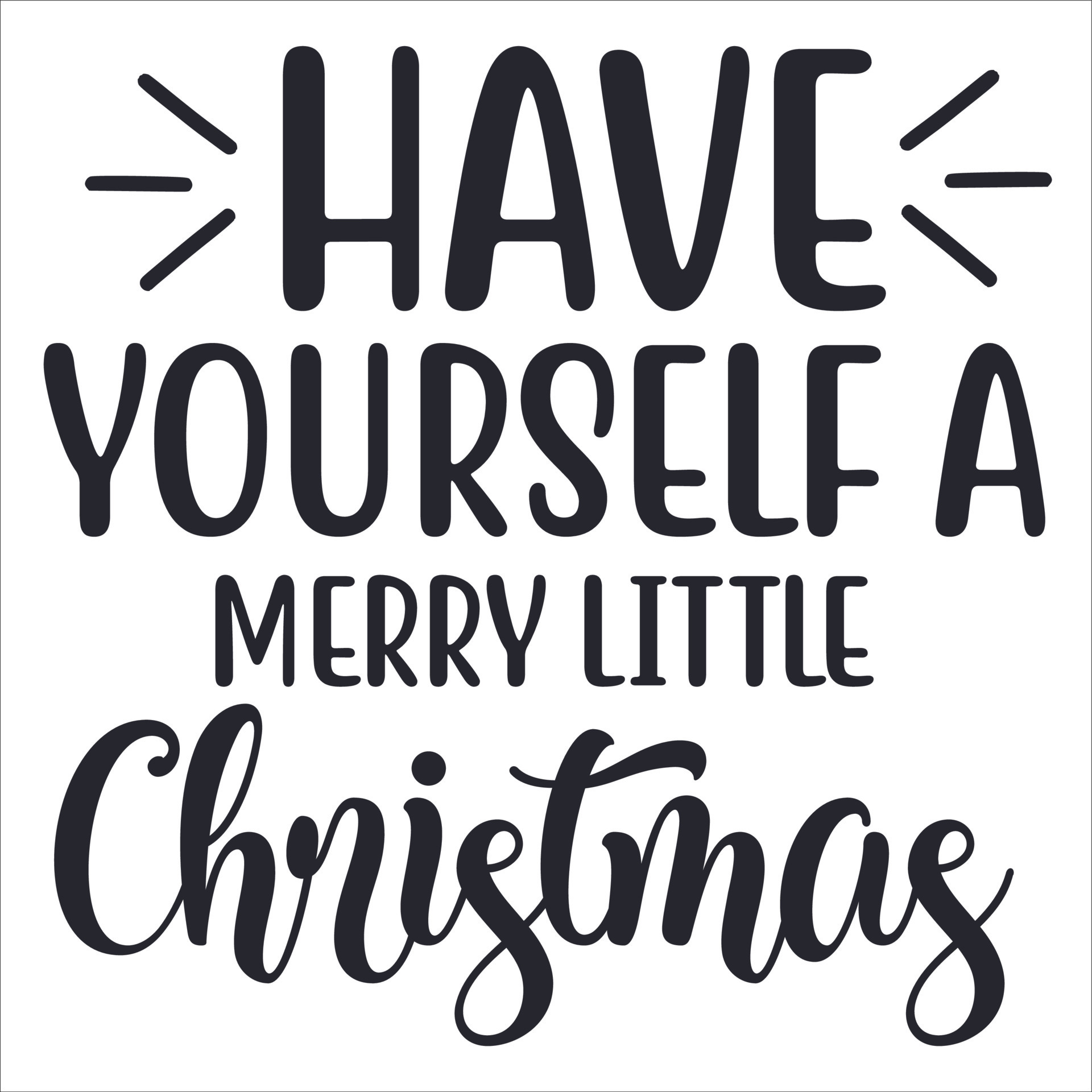 Have Yourself A Merry Little Christmas 12470641 Vector Art at Vecteezy