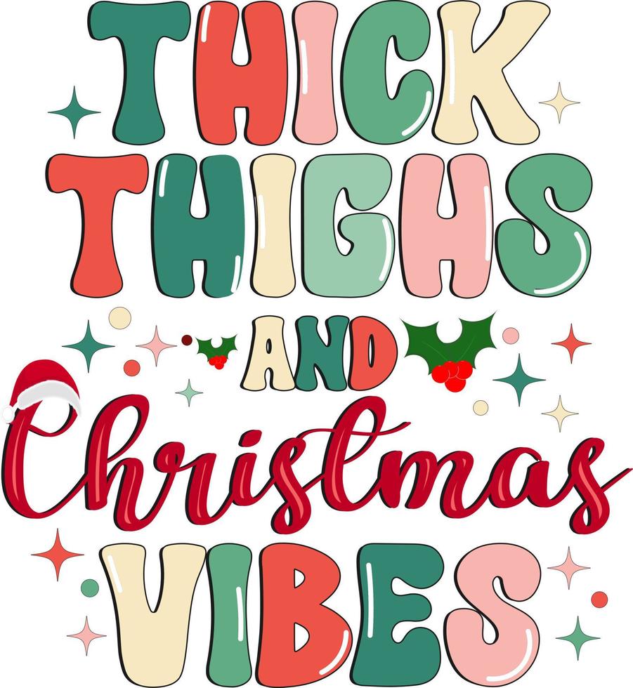 Thick thighs and Christmas vibes vector