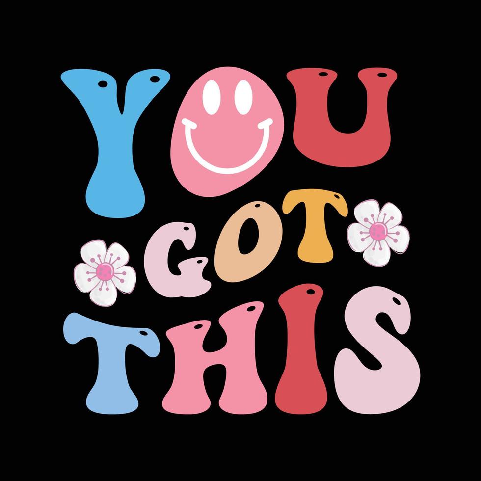 You got this retro t shirt design vector