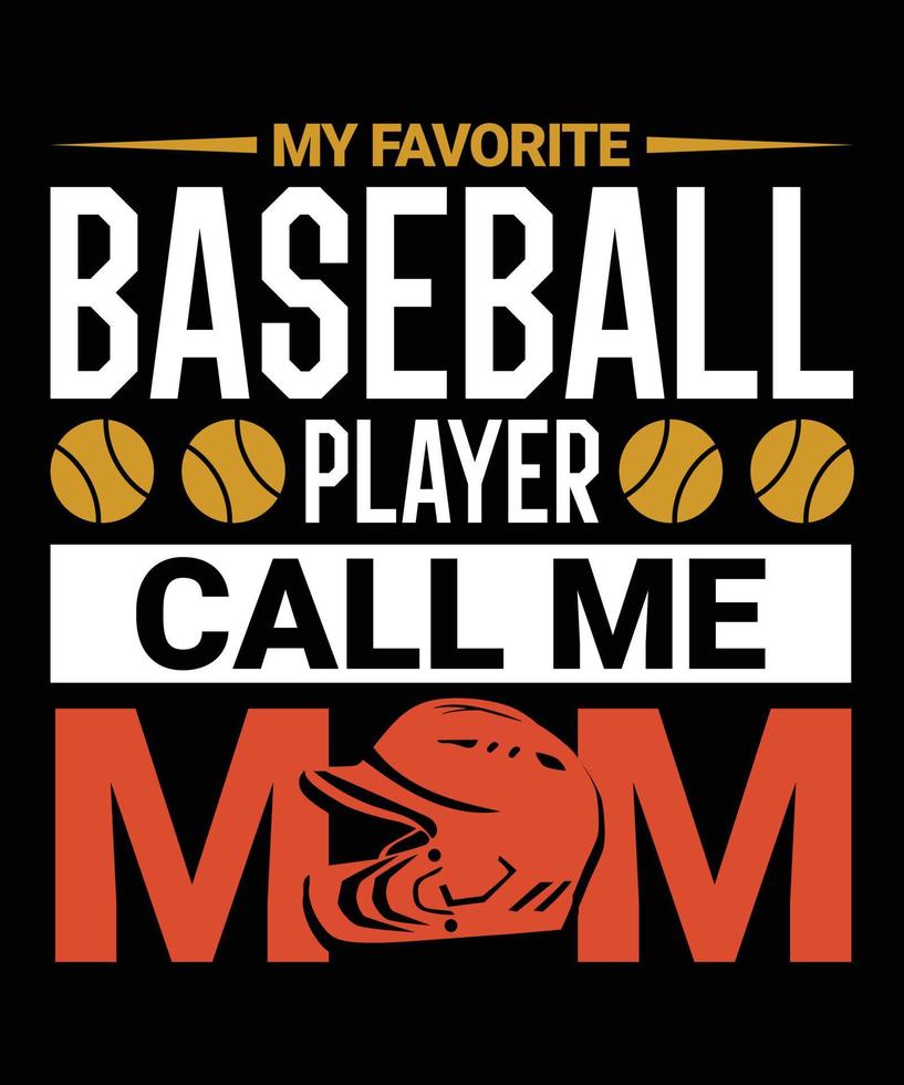 My Favorite Baseball Player Call Me Mom Vector T-Shirt Design Template