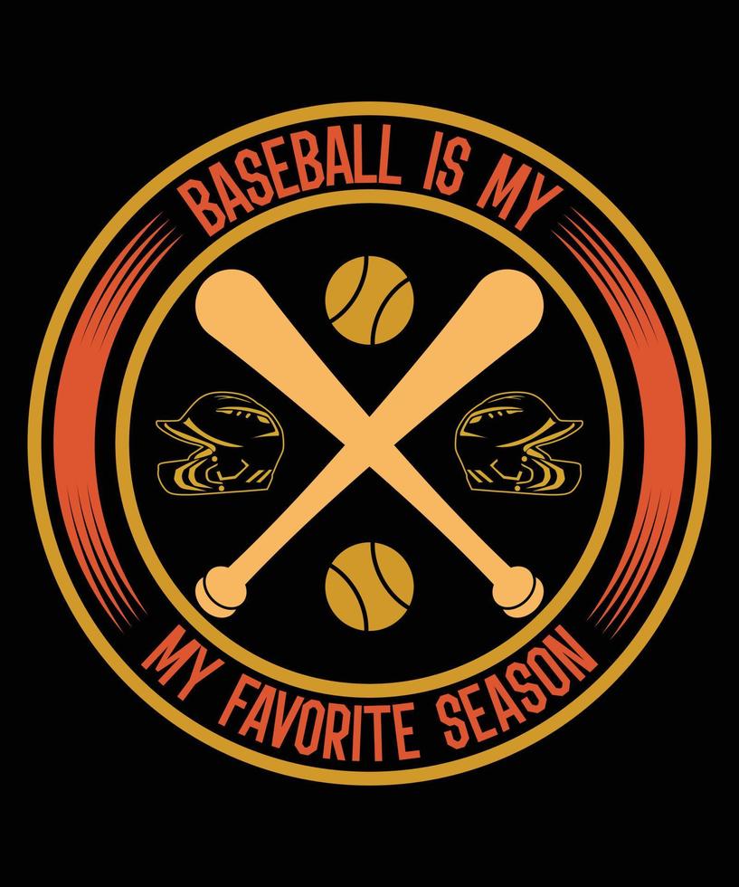 Baseball Is My Favorite Season Vector T-Shirt Design Template