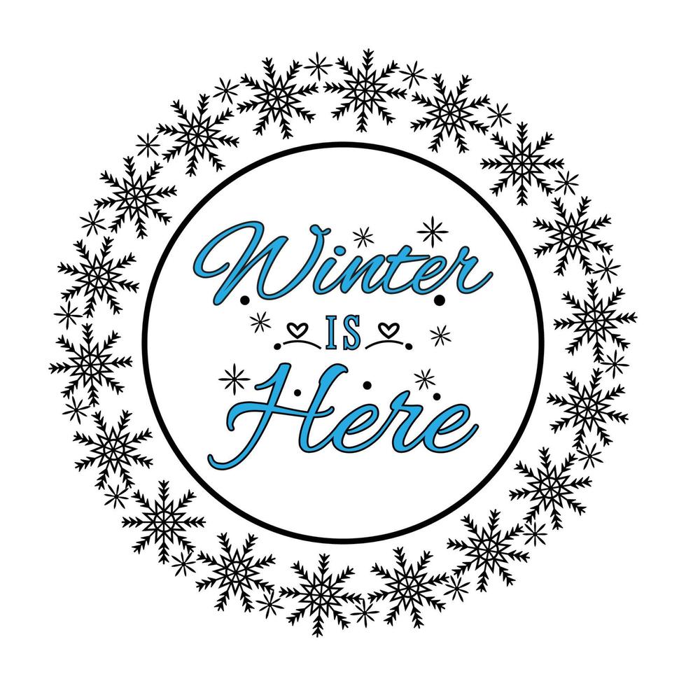 Winter Is Here with Snowflake Border vector