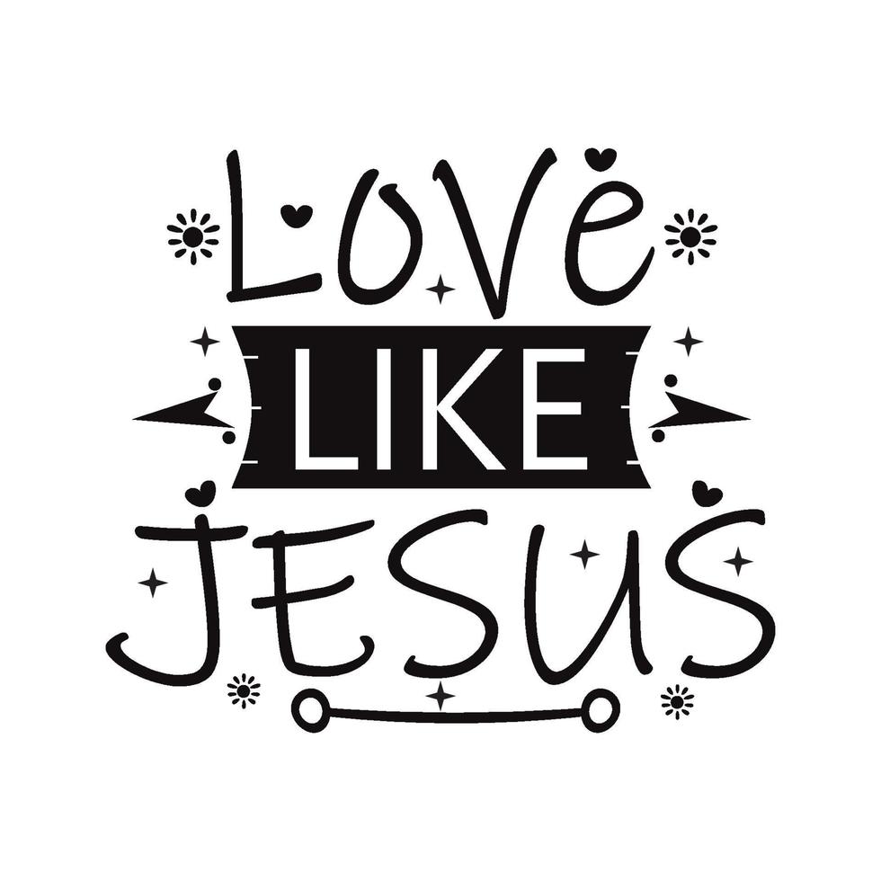 Love like Jesus Lettering vector